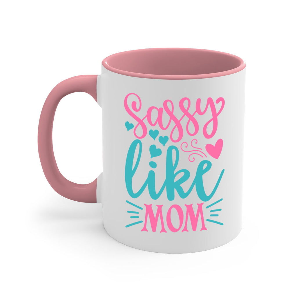 sassy like mom 304#- mom-Mug / Coffee Cup