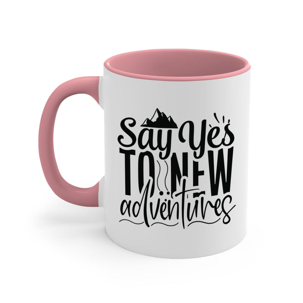 say yes to new adventures Style 76#- motivation-Mug / Coffee Cup