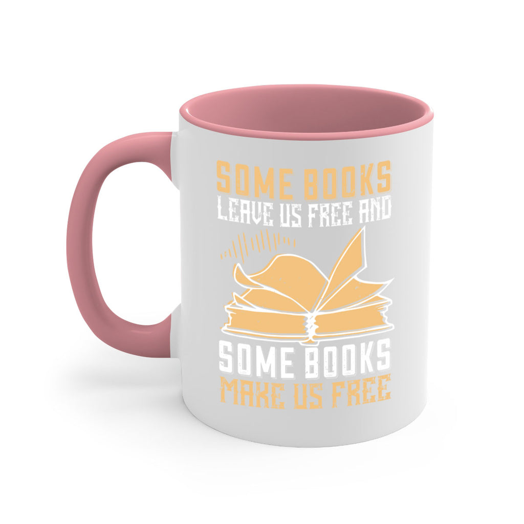 some books leave us free and some books make us free 11#- Reading - Books-Mug / Coffee Cup