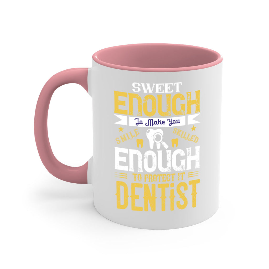 sweet enogh to make you Style 18#- dentist-Mug / Coffee Cup