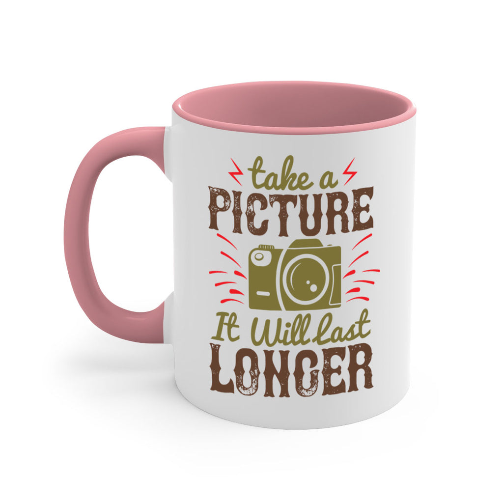 take a picture it will last longer 18#- photography-Mug / Coffee Cup