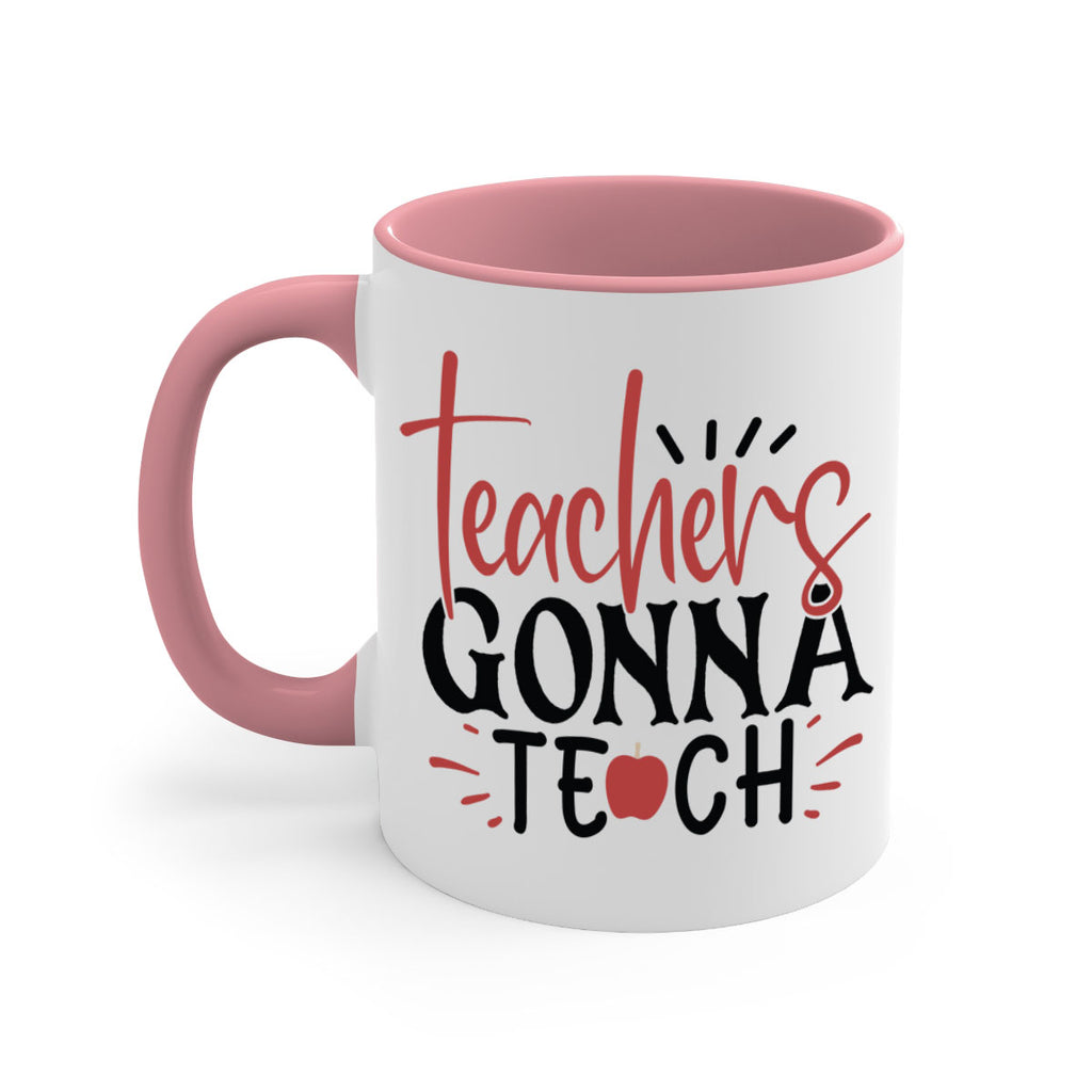 teachers gonna teach Style 132#- teacher-Mug / Coffee Cup