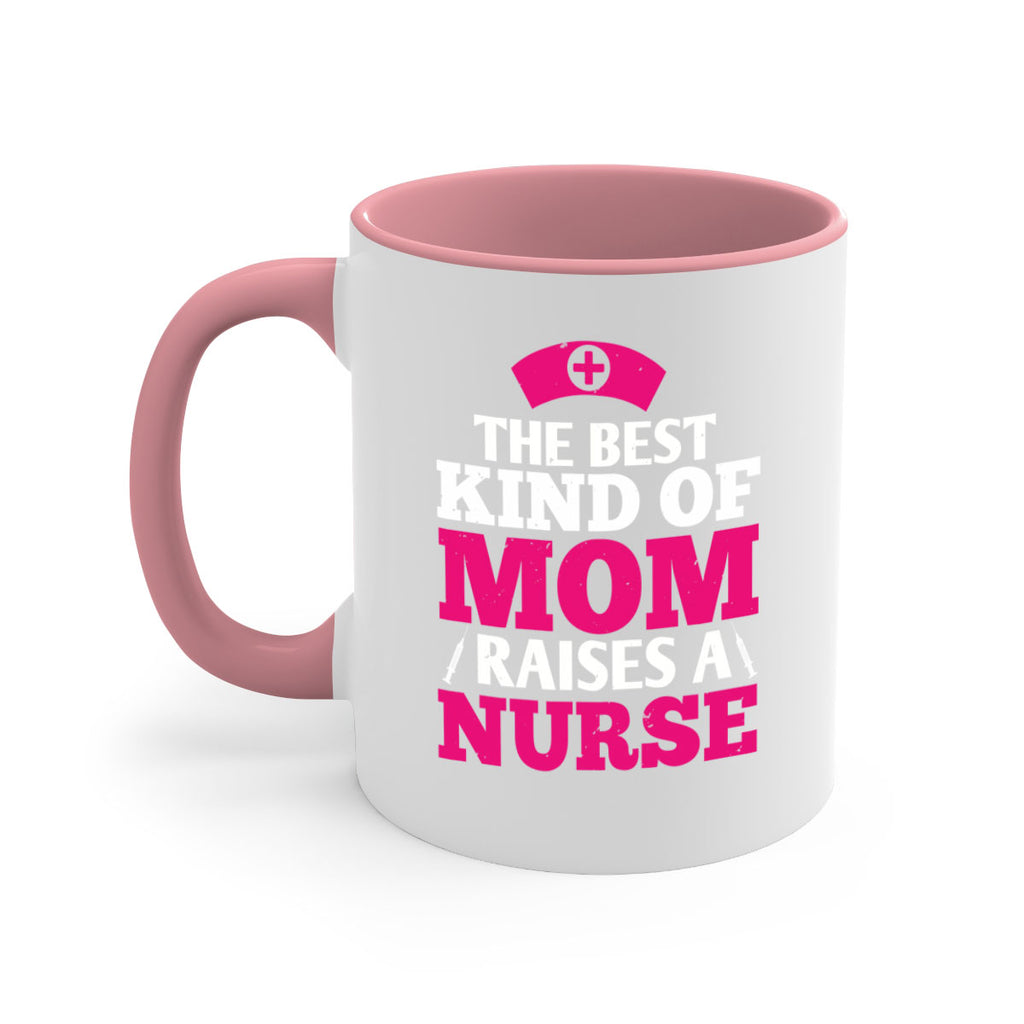 the best kind of mom raises a nurse Style 243#- nurse-Mug / Coffee Cup