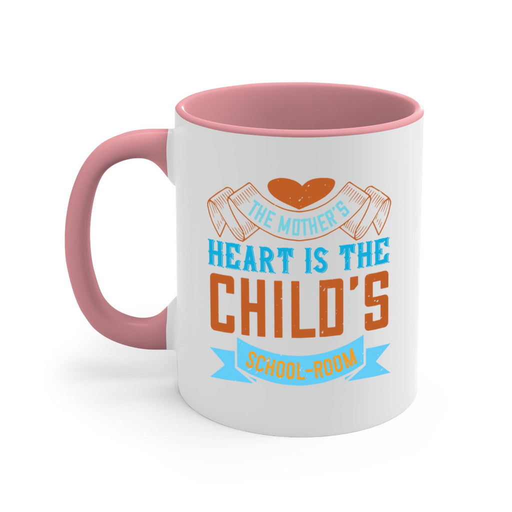 the mother’s heart is the child’s schoolroom 51#- mom-Mug / Coffee Cup
