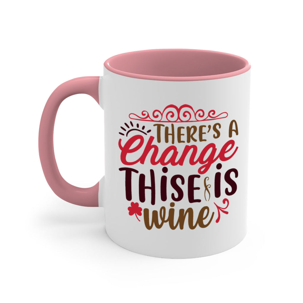 theres a change thise is wine 7#- christmas-Mug / Coffee Cup