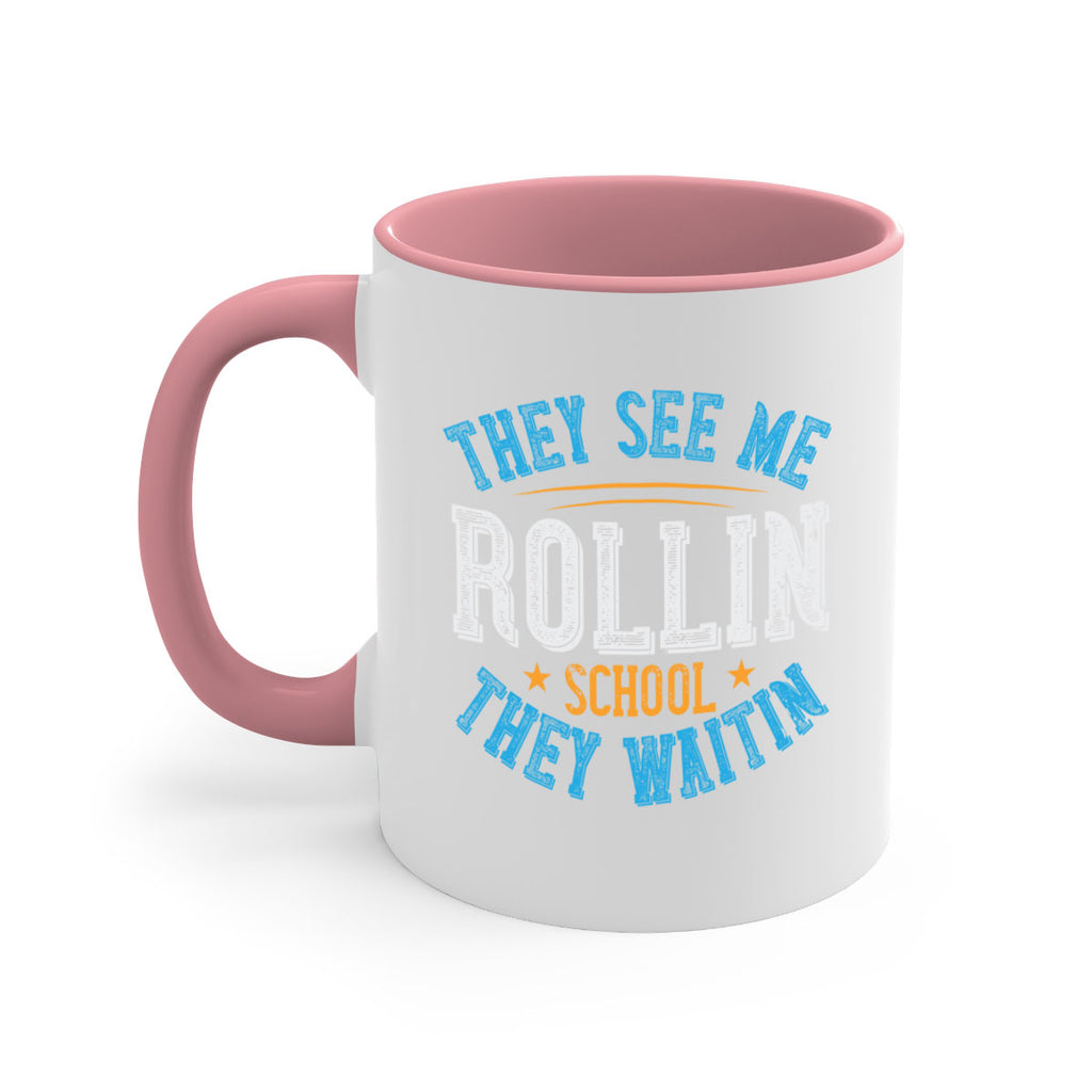 they see me rollin school they waitin Style 12#- bus driver-Mug / Coffee Cup