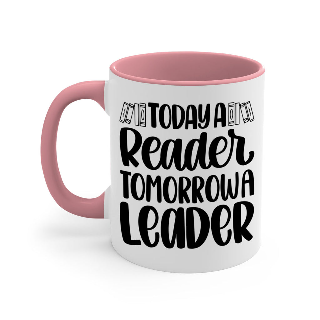 today a reader tomorrow a leader 23#- Reading - Books-Mug / Coffee Cup