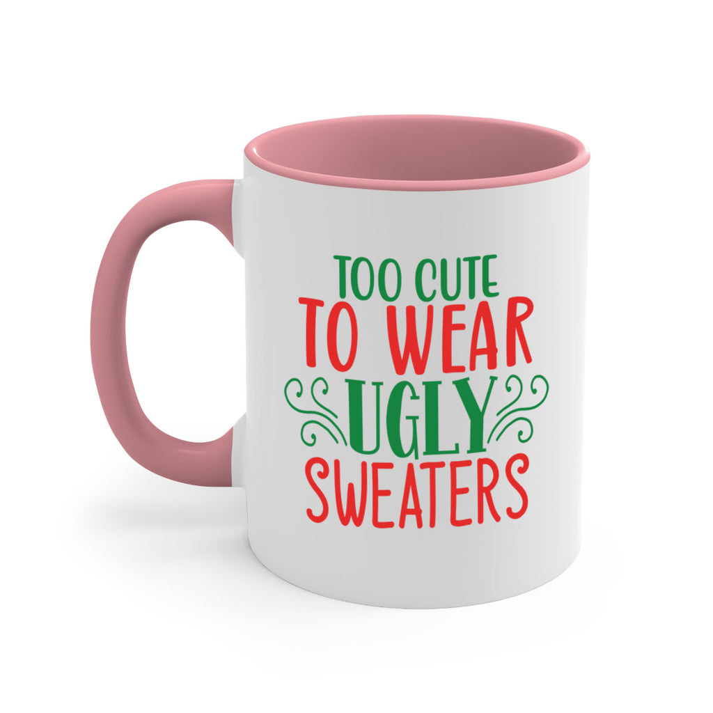 too cute to wear ugly sweaters style 1222#- christmas-Mug / Coffee Cup