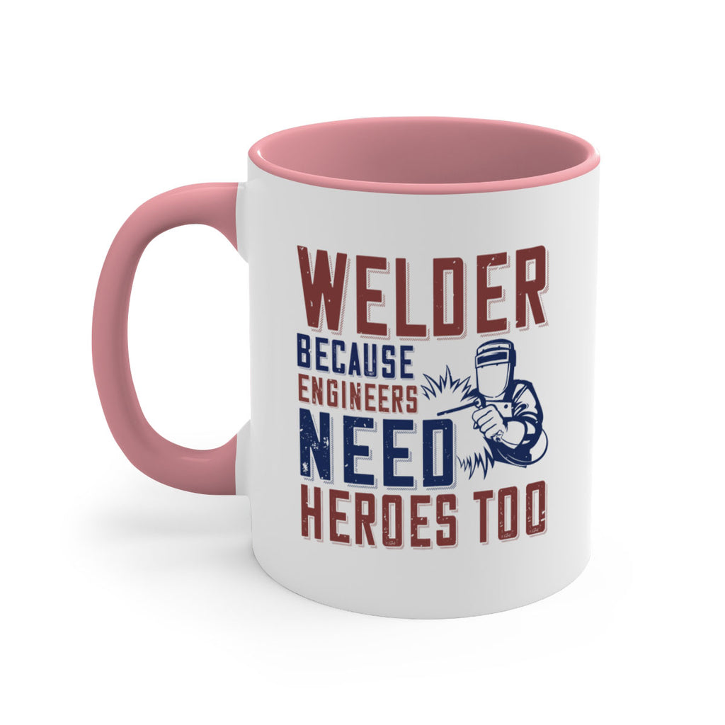 welder beacuse engineers need heros too Style 30#- engineer-Mug / Coffee Cup