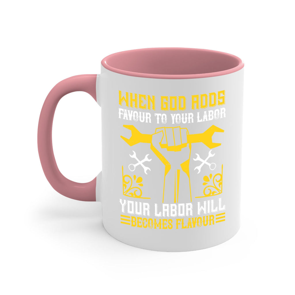 when god adds favour to your labor your labor will becomes flavour 49#- labor day-Mug / Coffee Cup