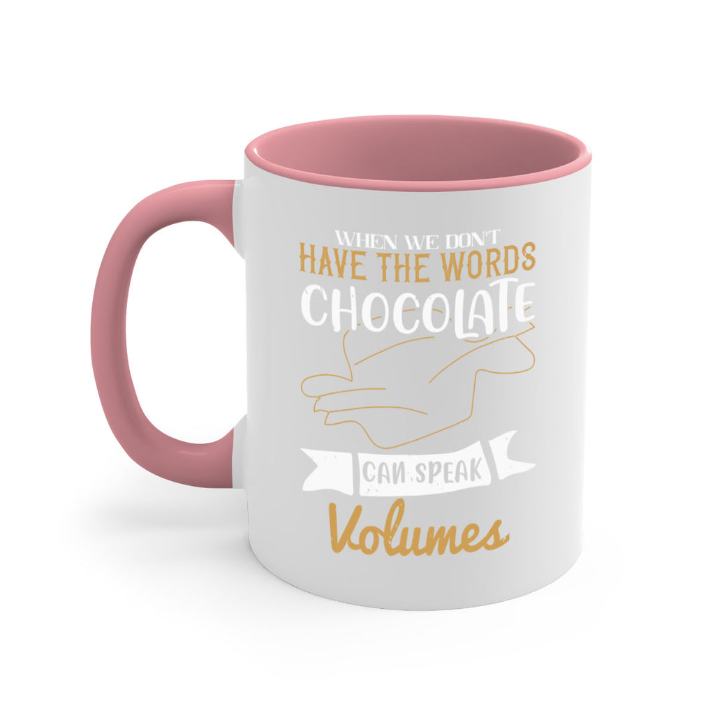 when we dont have the words chocolate can speak volumes 10#- chocolate-Mug / Coffee Cup