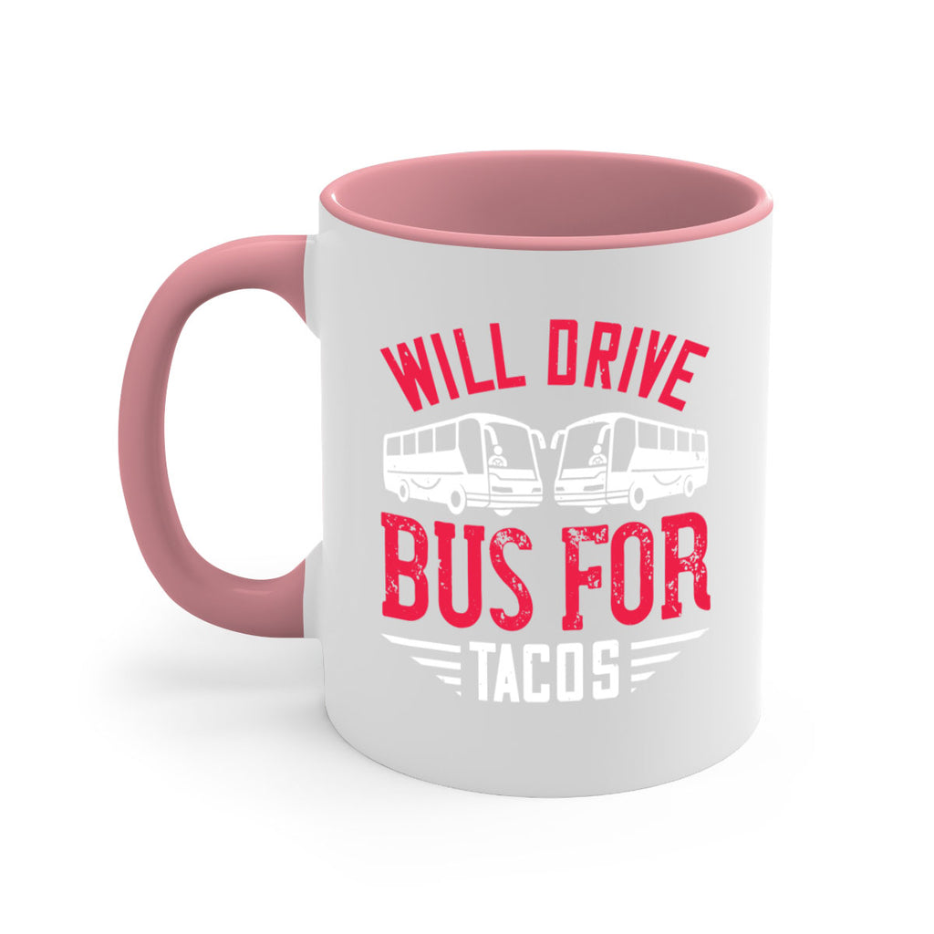 will drive bus for tacos Style 7#- bus driver-Mug / Coffee Cup