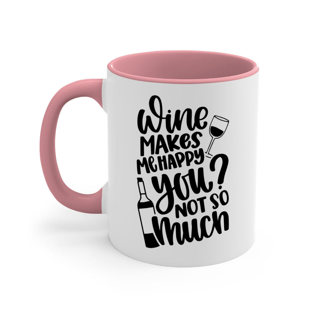 wine makes me happy you not so much 19#- wine-Mug / Coffee Cup