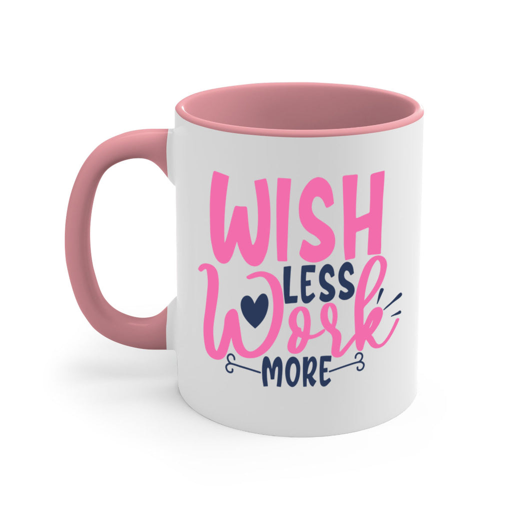 wish less work more Style 62#- motivation-Mug / Coffee Cup