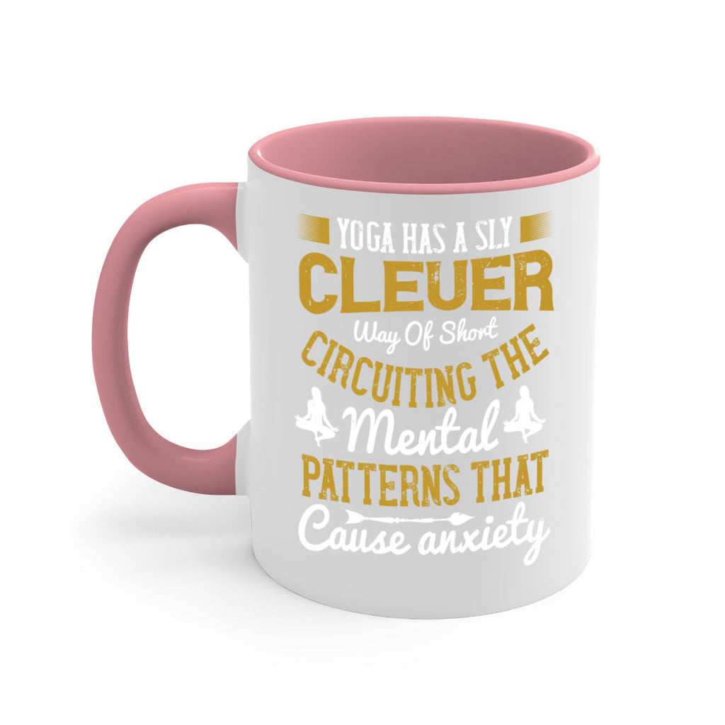 yoga has a sly clever way of short circuiting the mental patterns that cause anxiety 30#- yoga-Mug / Coffee Cup