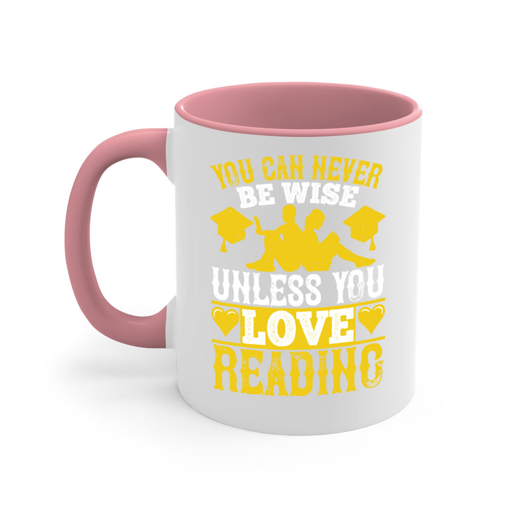 you can never be wise unless you love reading 1#- Reading - Books-Mug / Coffee Cup