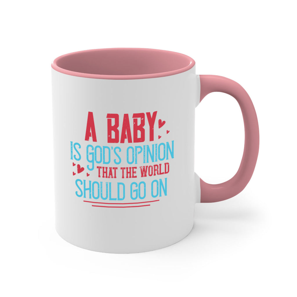 A baby is Gods opinion that the world should go on Style 9#- kids-Mug / Coffee Cup