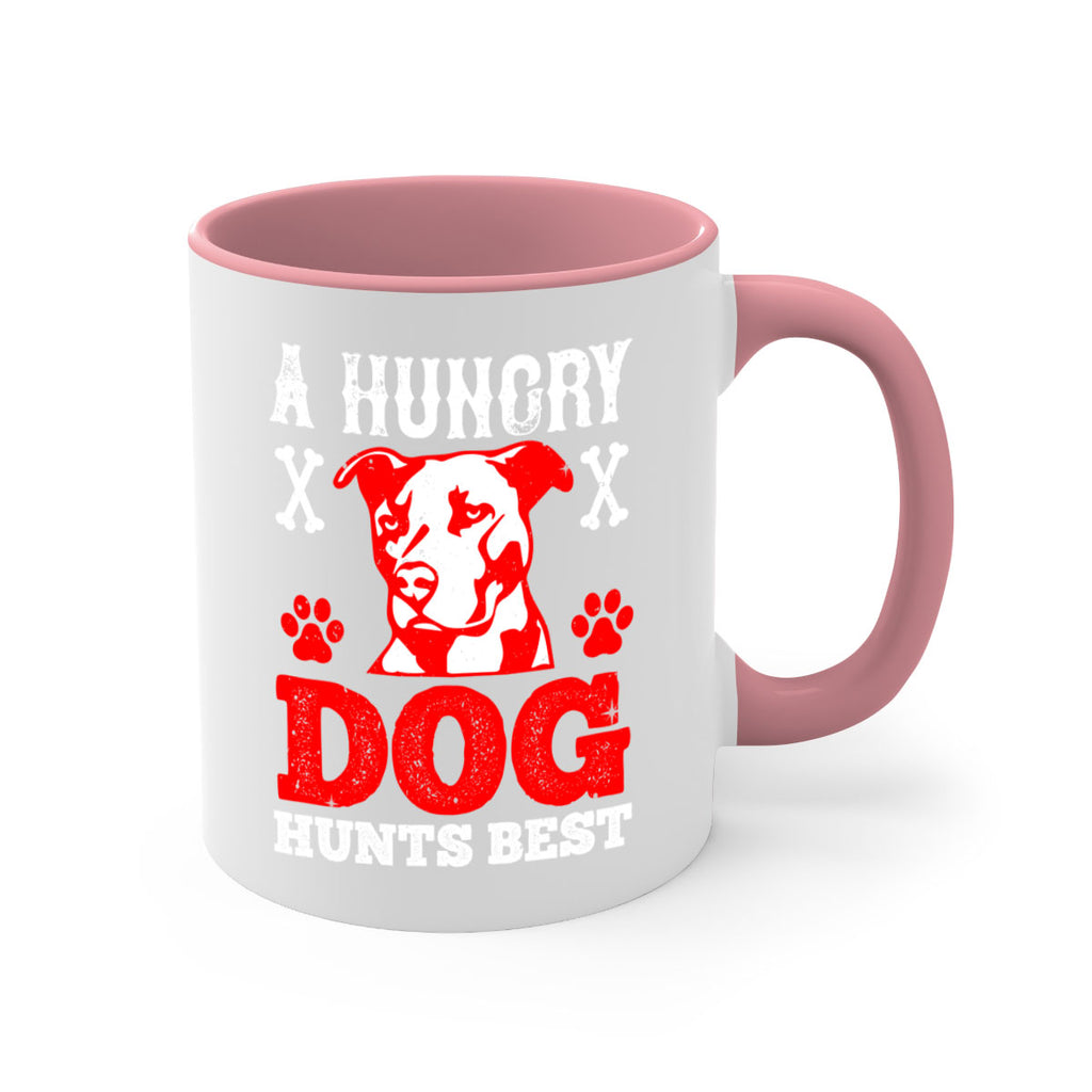 A hungry dog hunts best Style 198#- Dog-Mug / Coffee Cup