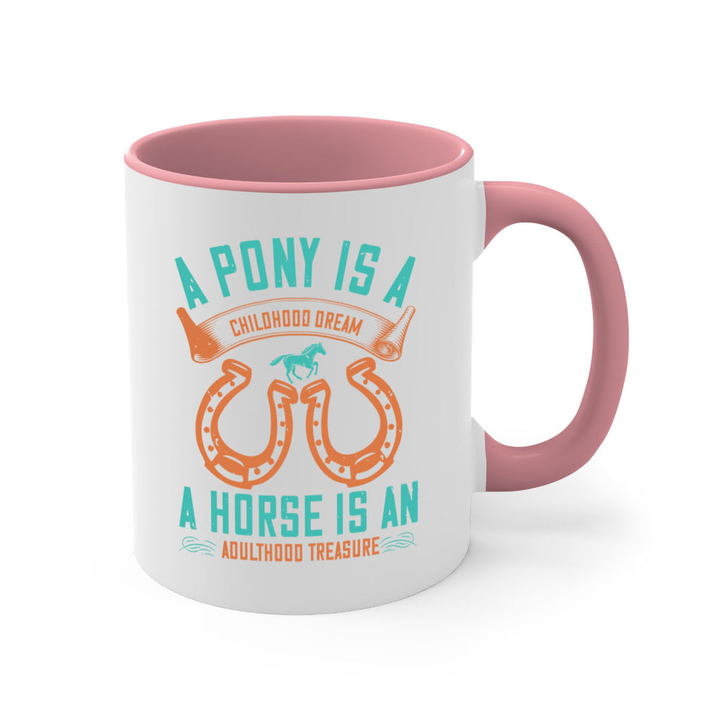 A pony is a childhood dream A horse is an adulthood treasure Style 34#- horse-Mug / Coffee Cup