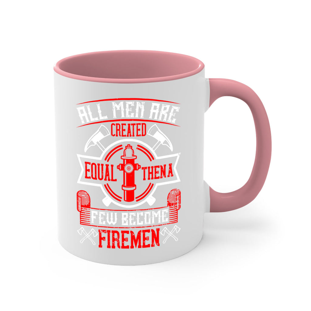 All men are created equal then a few become firemen Style 93#- fire fighter-Mug / Coffee Cup