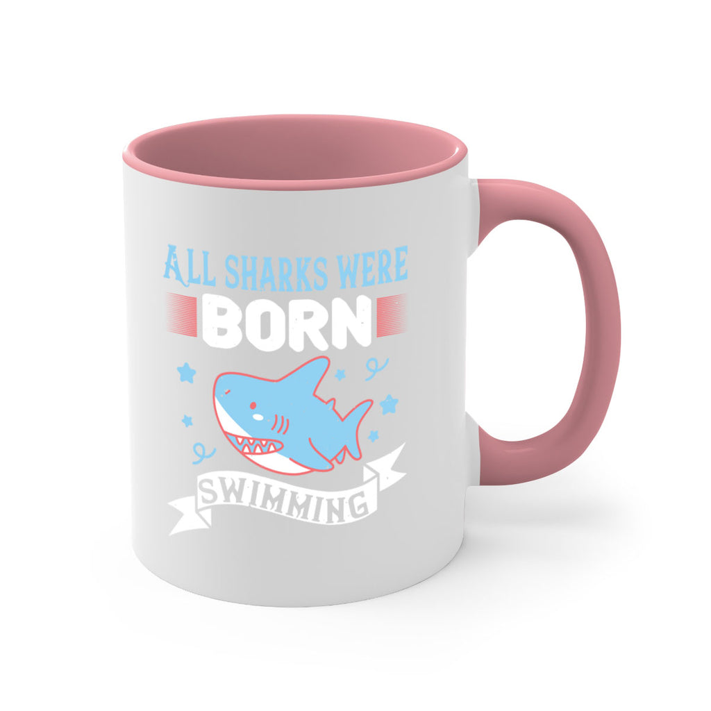 All sharks were born swimming Style 98#- Shark-Fish-Mug / Coffee Cup