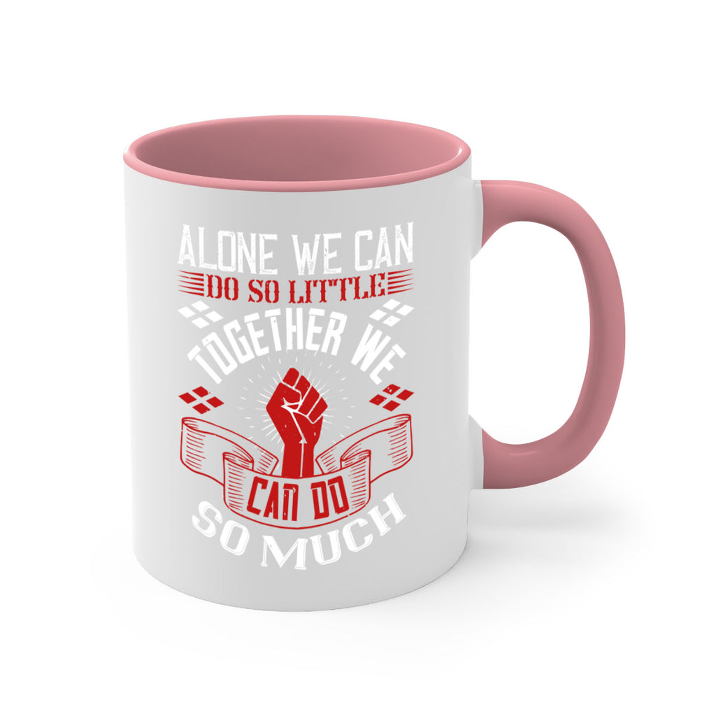 Alone we can do so little together we can do so much Style 4#- dentist-Mug / Coffee Cup