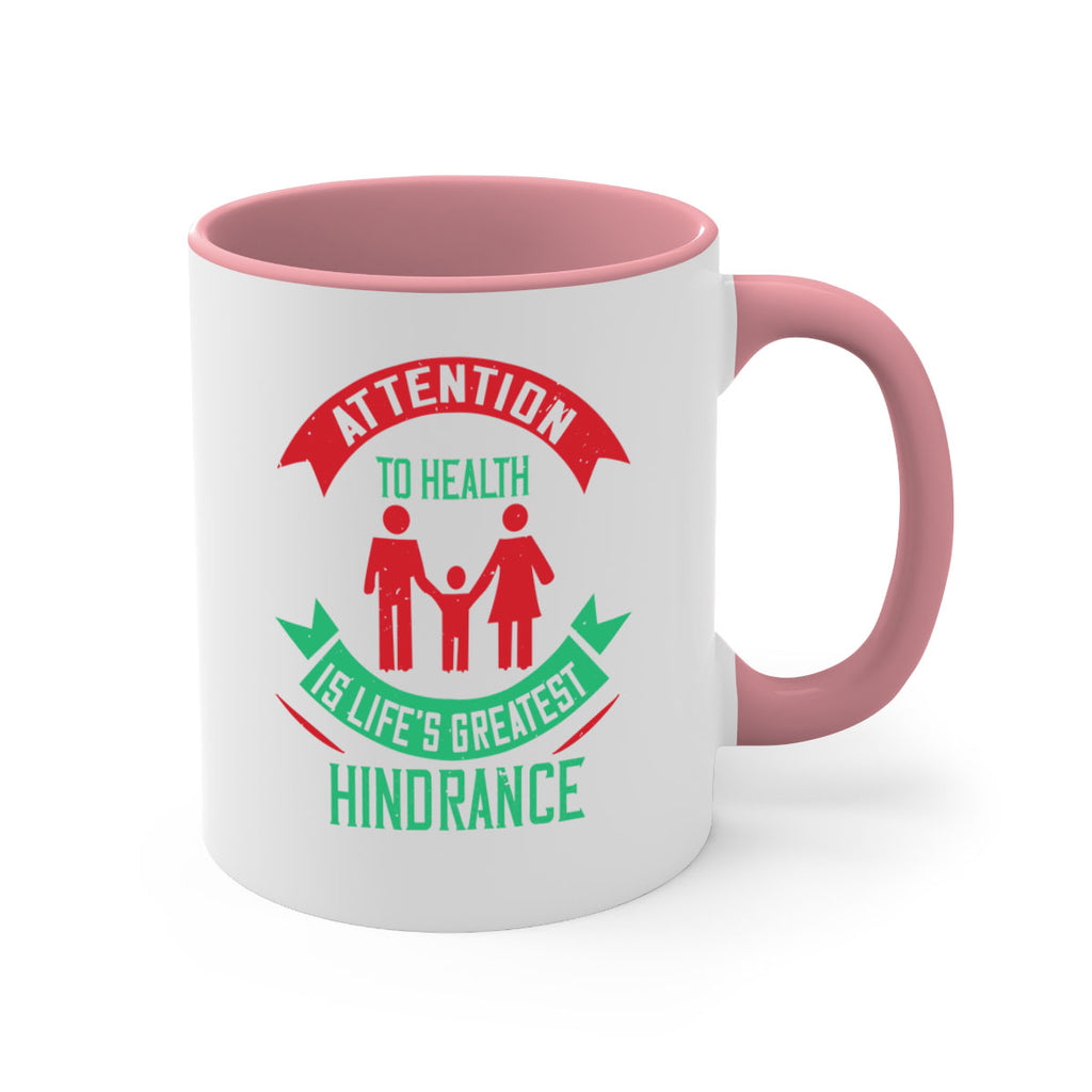 Attention to health is lifes greatest hindrance Style 17#- World Health-Mug / Coffee Cup