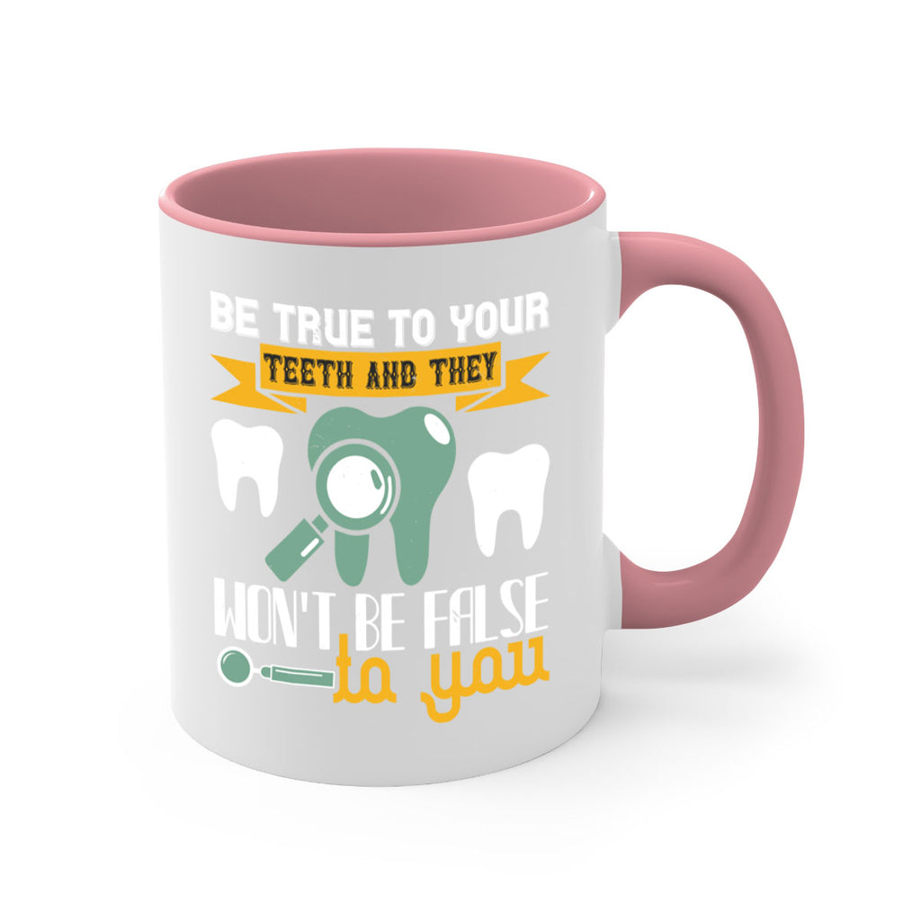Be true to your teeth and they Style 3#- dentist-Mug / Coffee Cup
