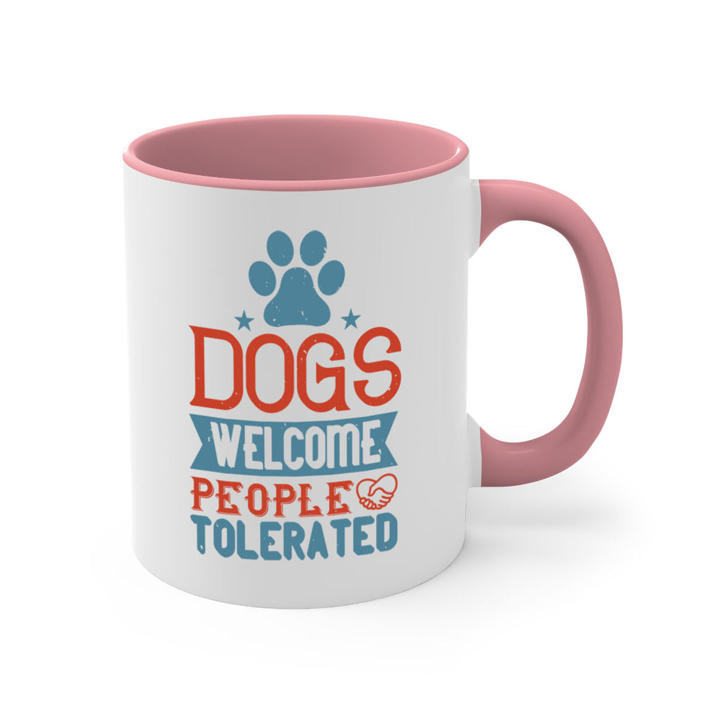 Dogs Welcome People Tolerated Style 208#- Dog-Mug / Coffee Cup
