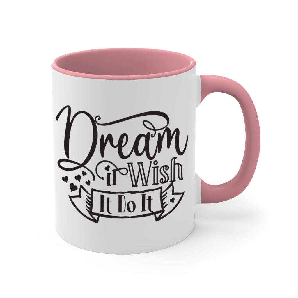 Dream It Wish It Do It Style 116#- motivation-Mug / Coffee Cup