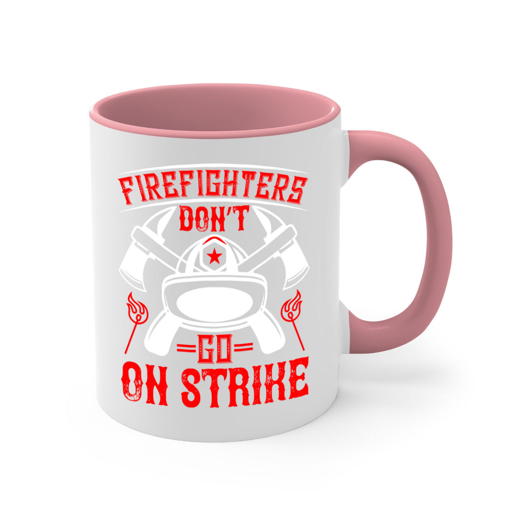 Firefighters don’t go on strike Style 73#- fire fighter-Mug / Coffee Cup