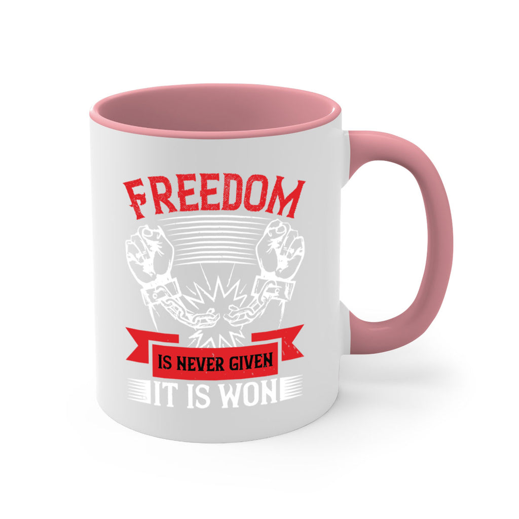 Freedom is never given it is won Style 89#- 4th Of July-Mug / Coffee Cup