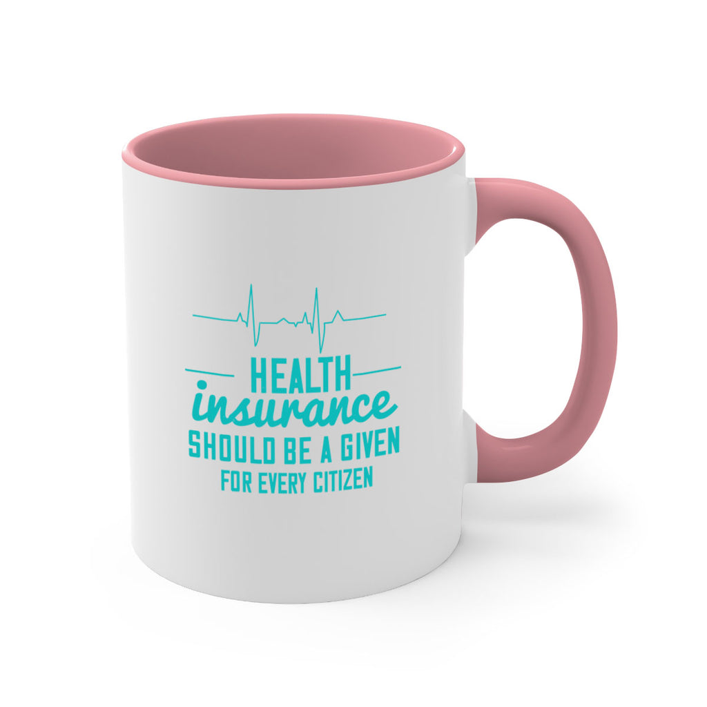 Health insurance should be a given for every citizen Style 43#- World Health-Mug / Coffee Cup