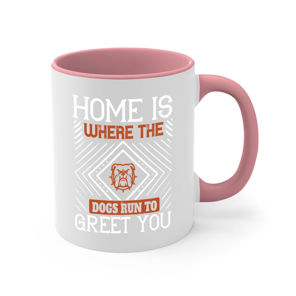Home is where the dogs run to greet you Style 200#- Dog-Mug / Coffee Cup