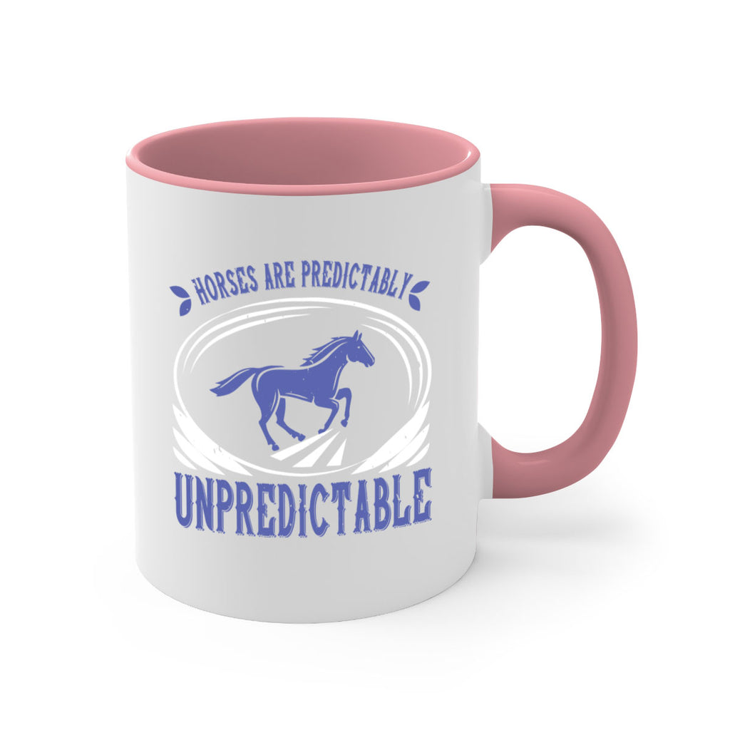 Horses are predictably unpredictable Style 46#- horse-Mug / Coffee Cup