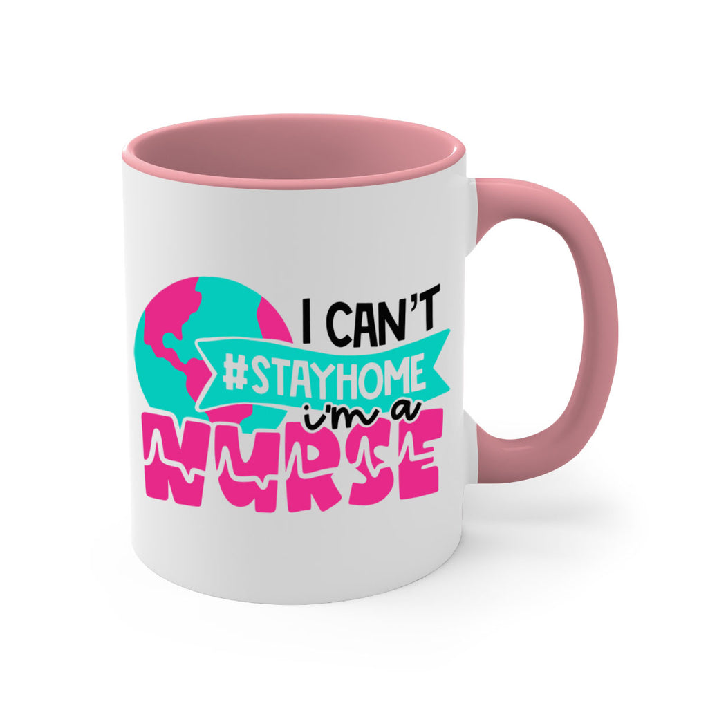 I Cant StayHome Im A Nurse Style Style 176#- nurse-Mug / Coffee Cup