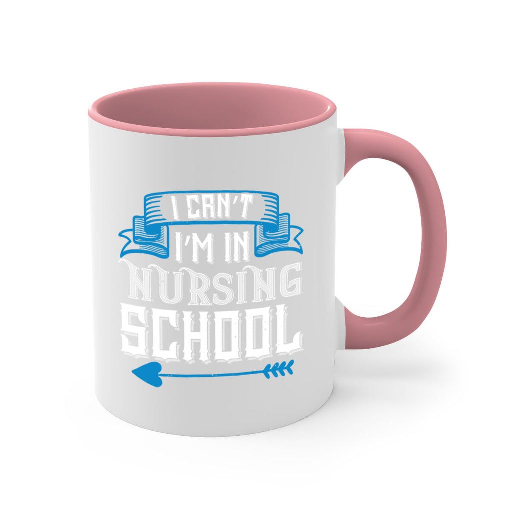 I can’t i’m in nursing school Style 331#- nurse-Mug / Coffee Cup