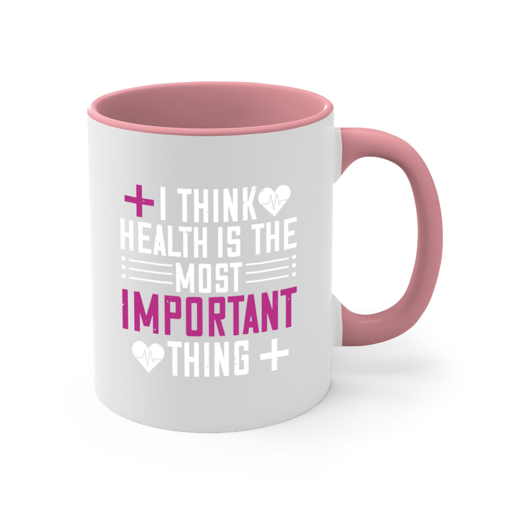 I think health is the most important thing Style 31#- World Health-Mug / Coffee Cup
