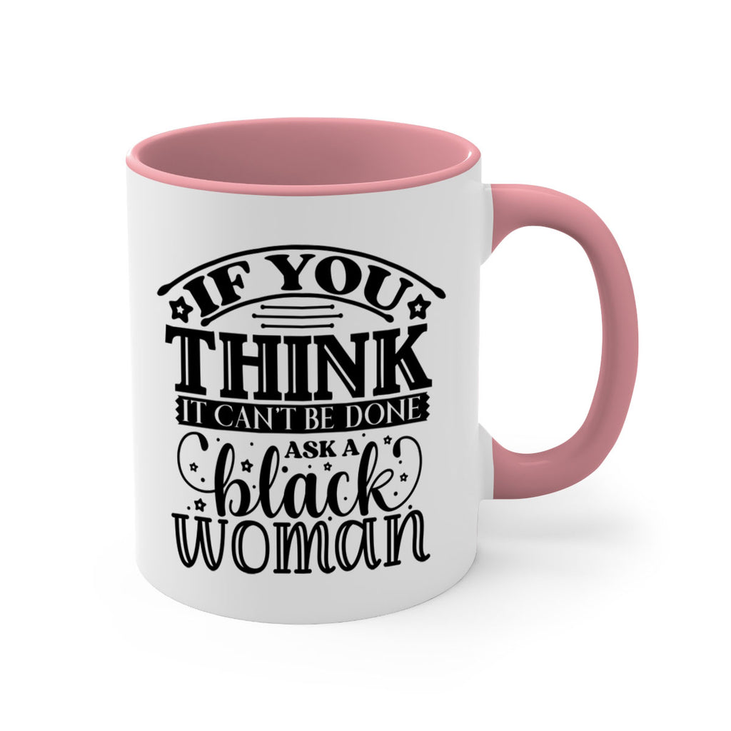 IF you think it cant be done ask a black woman Style 28#- Black women - Girls-Mug / Coffee Cup