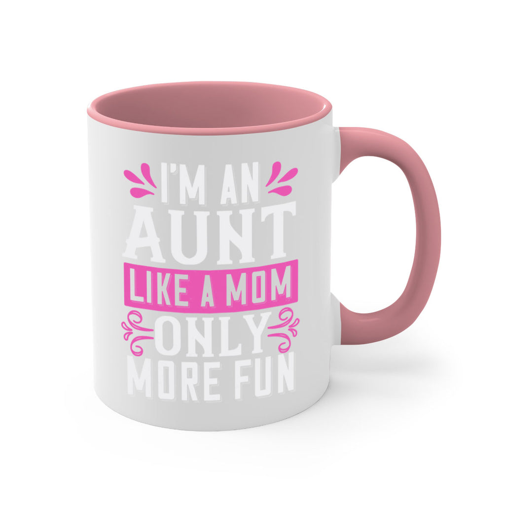I’m an Aunt like a mom only more fun Style 42#- aunt-Mug / Coffee Cup