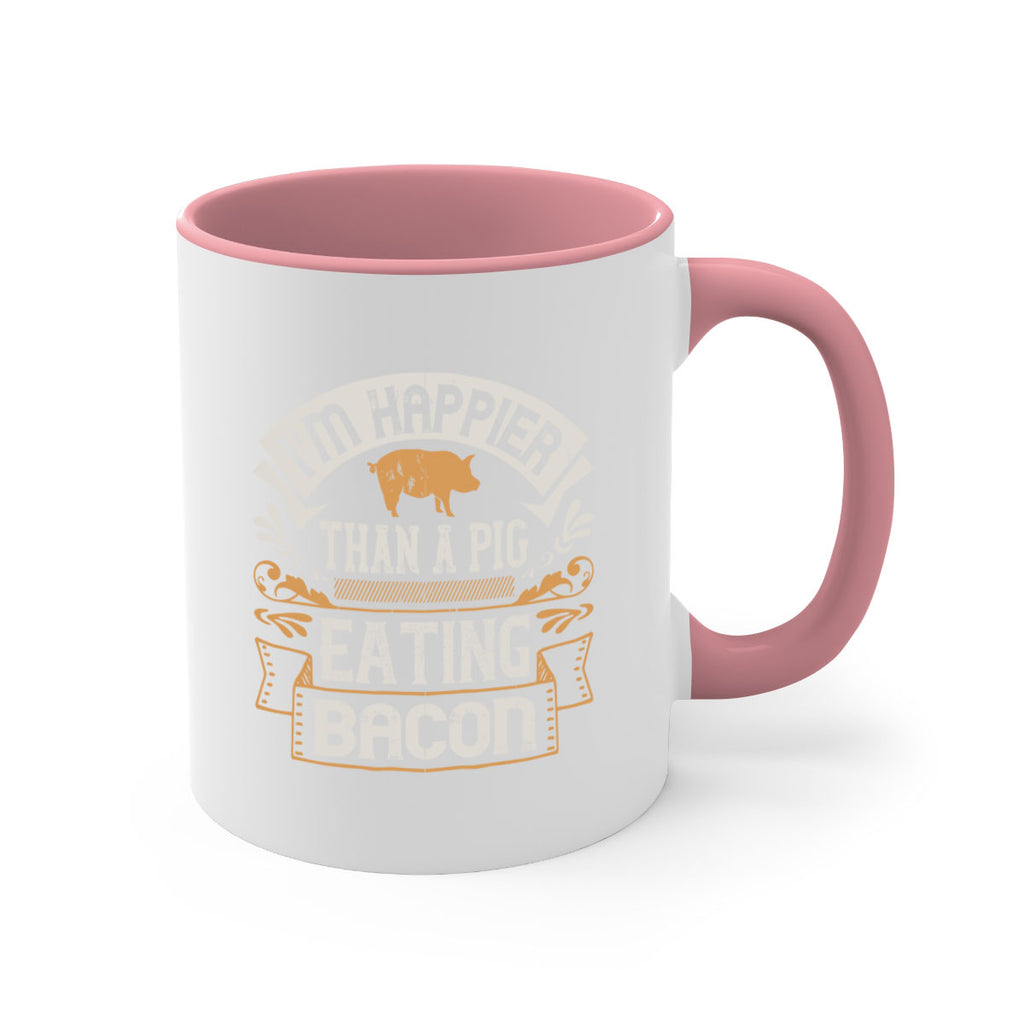 I’m happier than a pig eating bacon Style 51#- pig-Mug / Coffee Cup