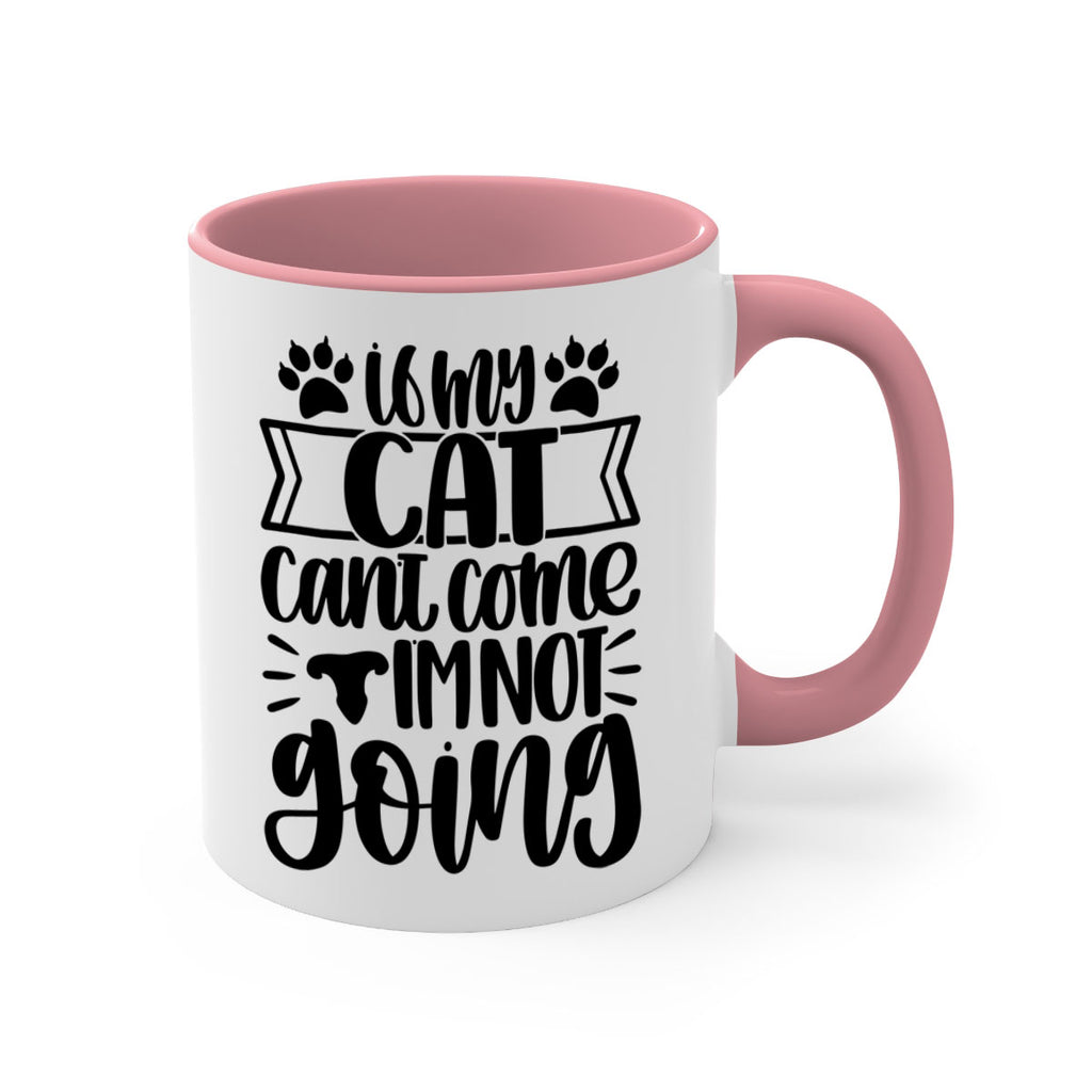 If My Cat Cant Come Im Not Going Style 96#- cat-Mug / Coffee Cup