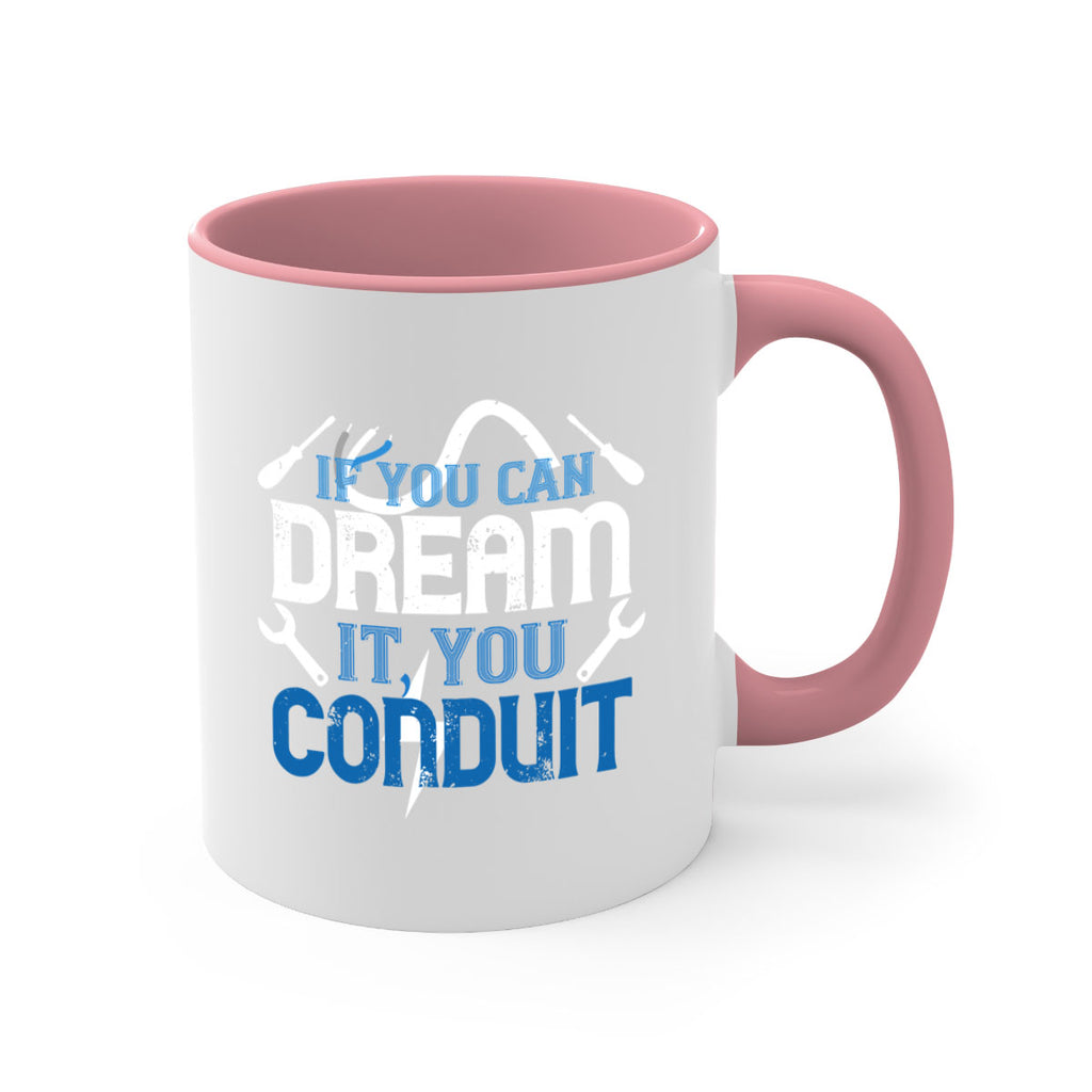 If you dream it you conduit Style 29#- electrician-Mug / Coffee Cup