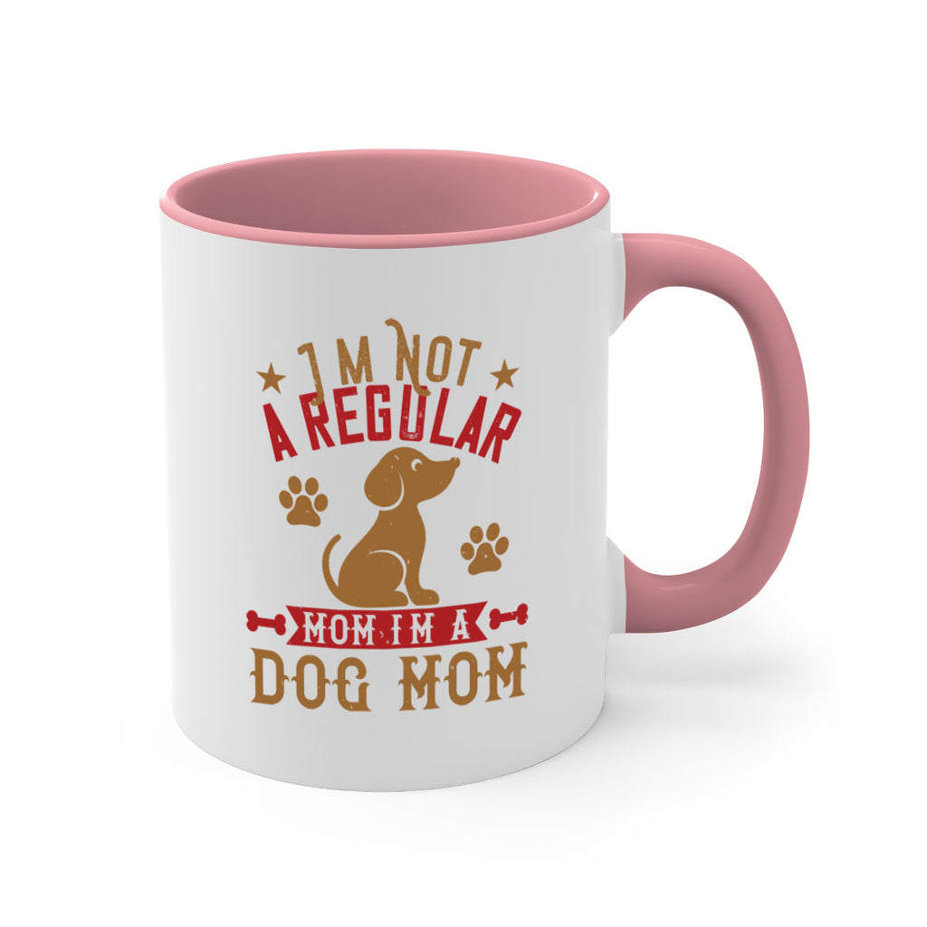 Im Not A Regular Mom Im A Dog Mom Style 185#- Dog-Mug / Coffee Cup