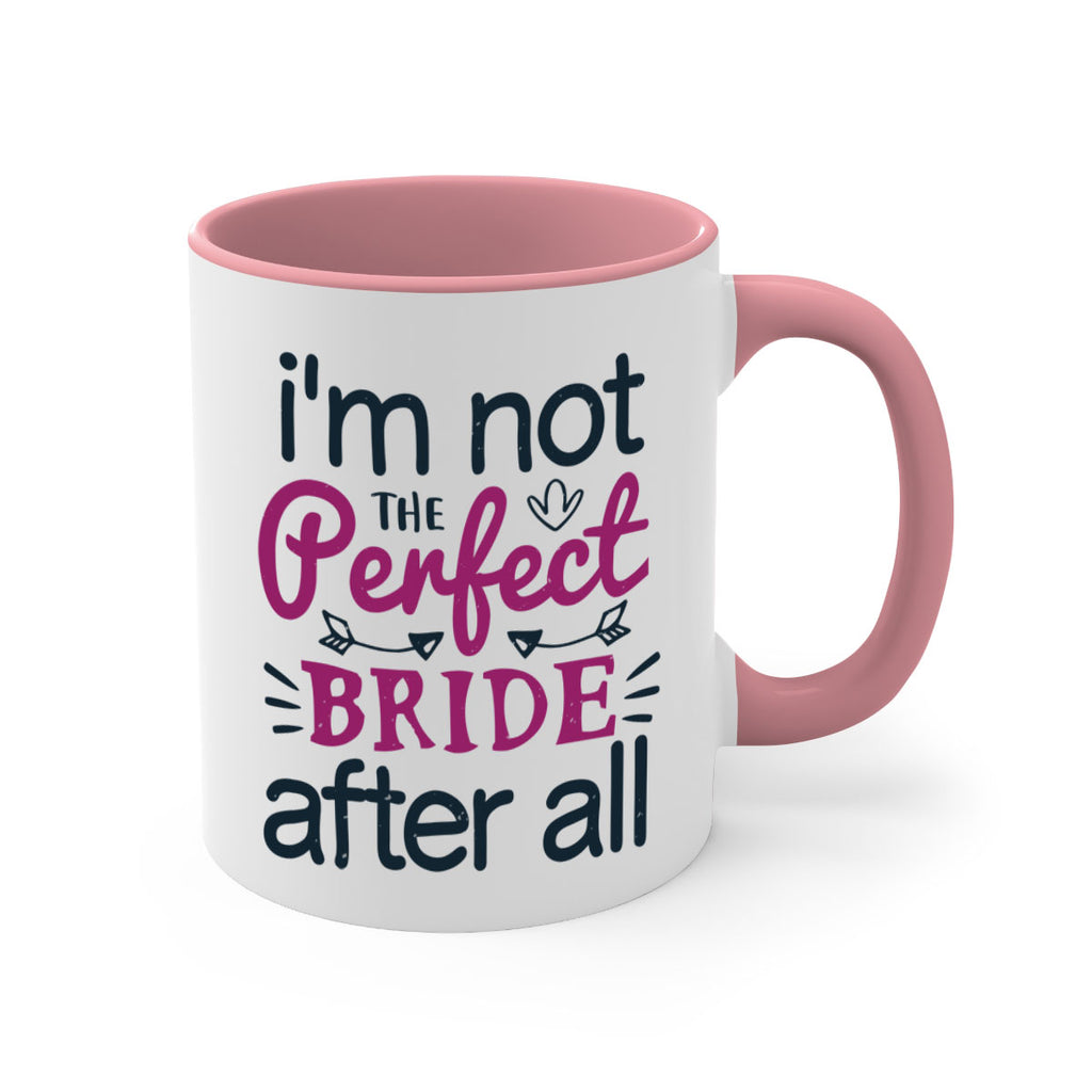 Im not the perfect bride after all 54#- bride-Mug / Coffee Cup