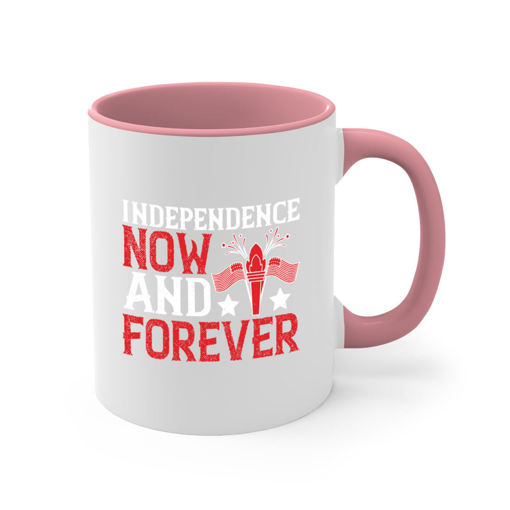 Independence now and forever Style 122#- 4th Of July-Mug / Coffee Cup
