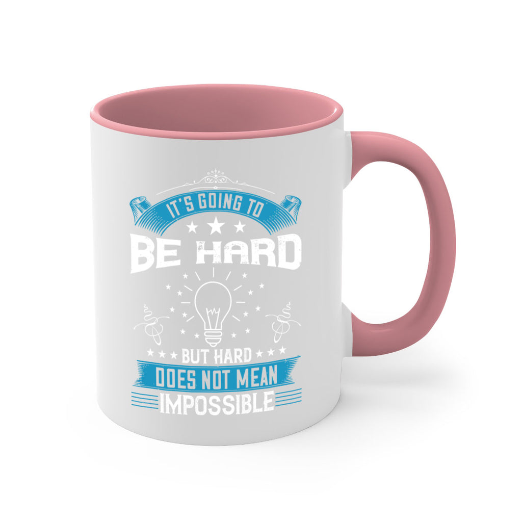 It’s going to be hard but hard does not mean impossible Style 33#- motivation-Mug / Coffee Cup
