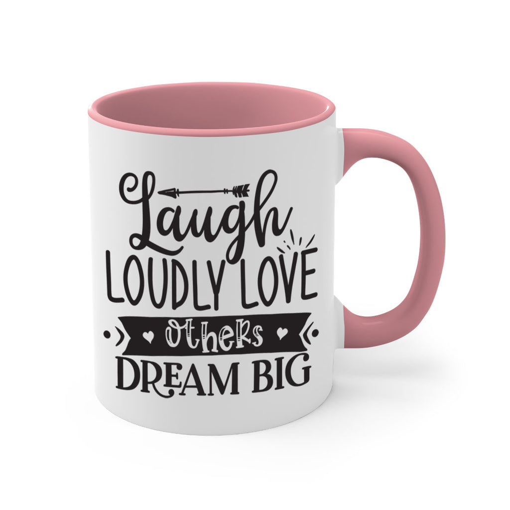 Laugh Loudly Love Others Dream Big Style 91#- motivation-Mug / Coffee Cup