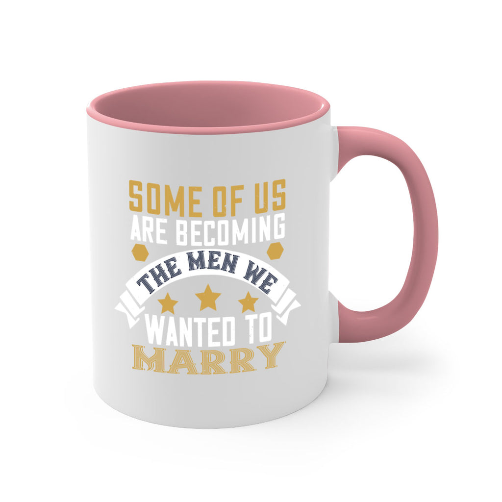 Some of us are becoming the men we Style 35#- World Health-Mug / Coffee Cup