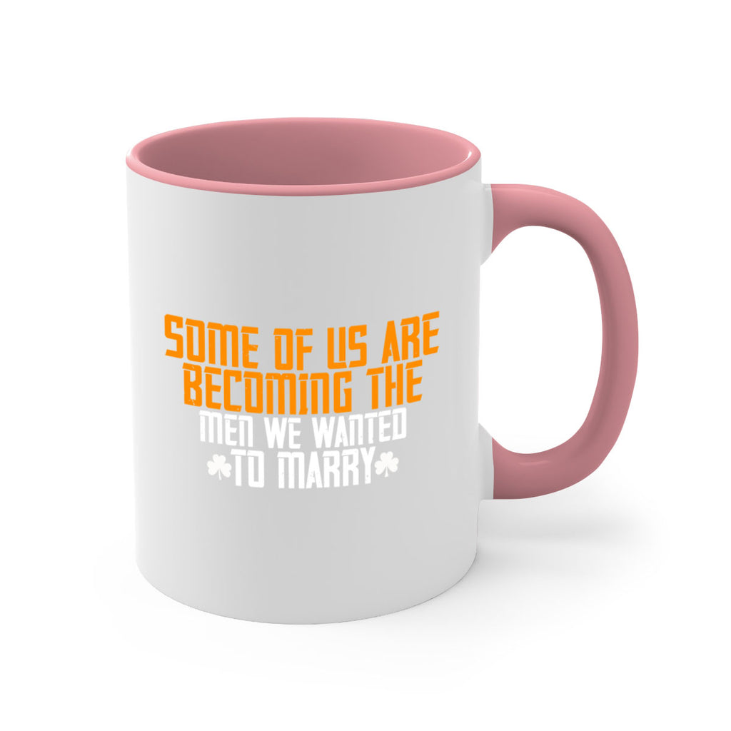 Some of us are becoming the men we wanted to marry Style 37#- World Health-Mug / Coffee Cup